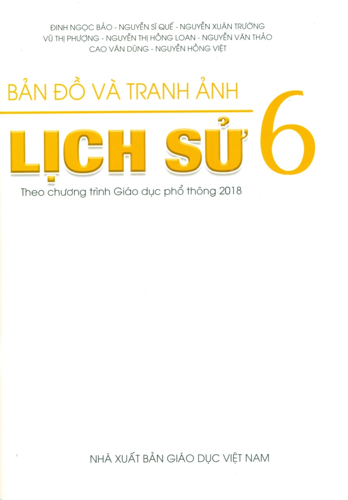 BẢN ĐỒ VÀ TRANH ẢNH LỊCH SỬ LỚP 6 (Theo Chương trình giáo dục phổ thông 2018)