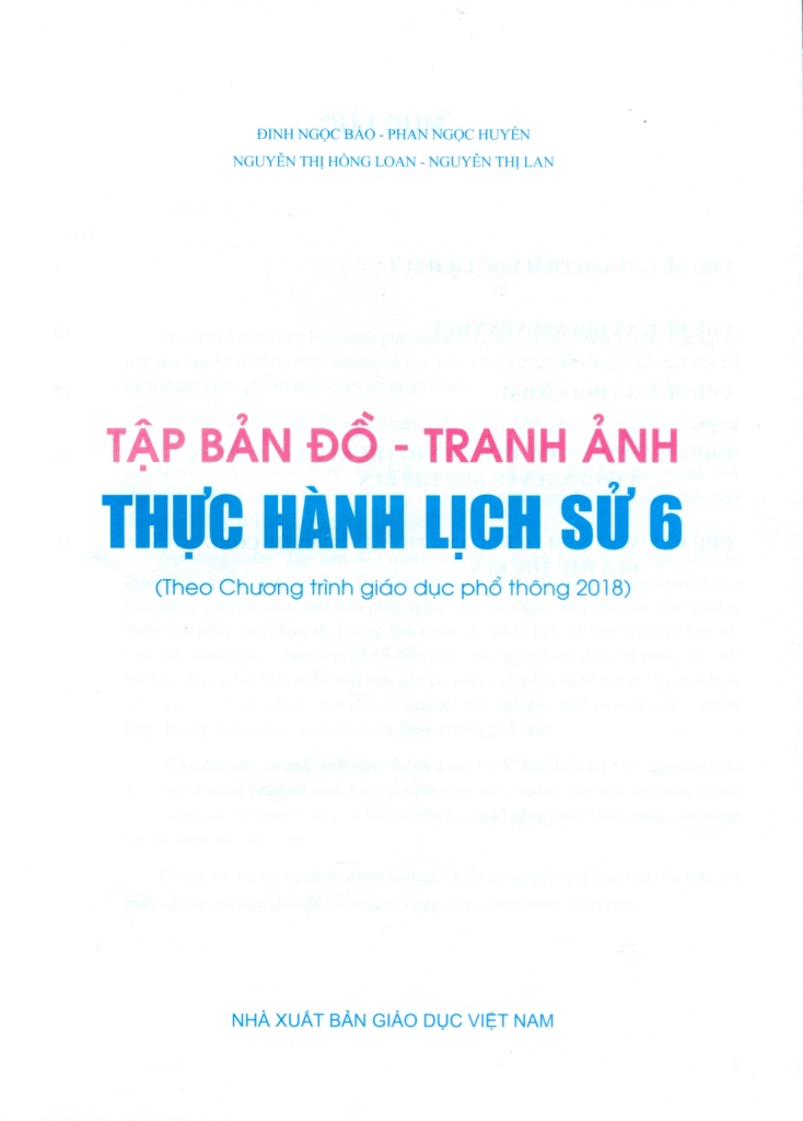 TẬP BẢN ĐỒ - TRANH ẢNH THỰC HÀNH LỊCH SỬ LỚP 6 (Theo Chương trình giáo dục phổ thông 2018)