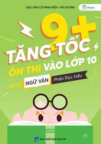 TĂNG TỐC 9+ ÔN THI VÀO LỚP 10 MÔN NGỮ VĂN - PHẦN ĐỌC HIỂU