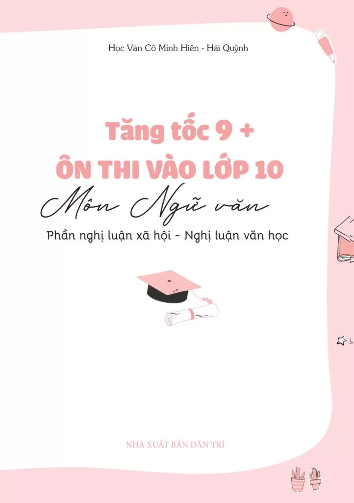 TĂNG TỐC 9+ ÔN THI VÀO LỚP 10 MÔN NGỮ VĂN - PHẦN NGHỊ LUẬN XÃ HỘI VÀ NGHỊ LUẬN VĂN HỌC