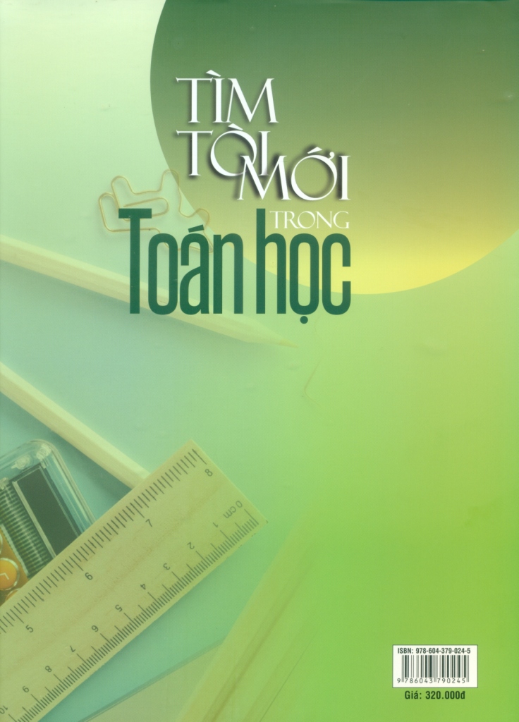 TÌM TÒI MỚI TRONG TOÁN HỌC (Sách dành cho học sinh chuyên Toán THCS và THPT)