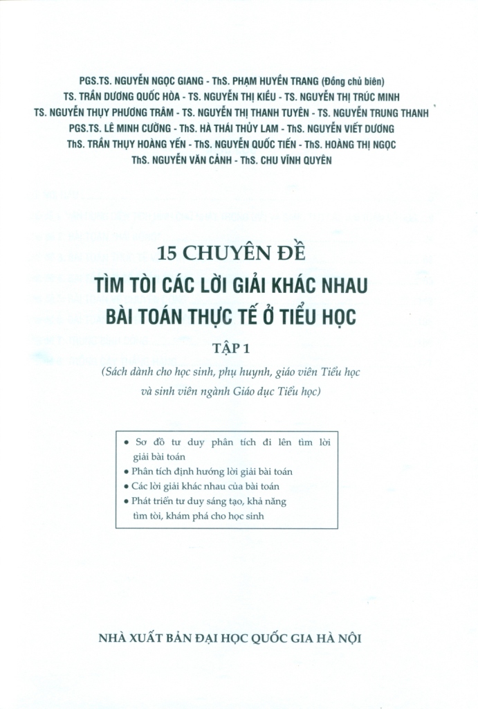 15 CHUYÊN ĐỀ TÌM TÒI CÁC LỜI GIẢI KHÁC NHAU BÀI TOÁN THỰC TẾ Ở TIỂU HỌC - TẬP 1 (Sách dành cho học sinh, phụ huynh, giáo viên Tiểu học và sinh viên ngành Giáo dục Tiểu học)