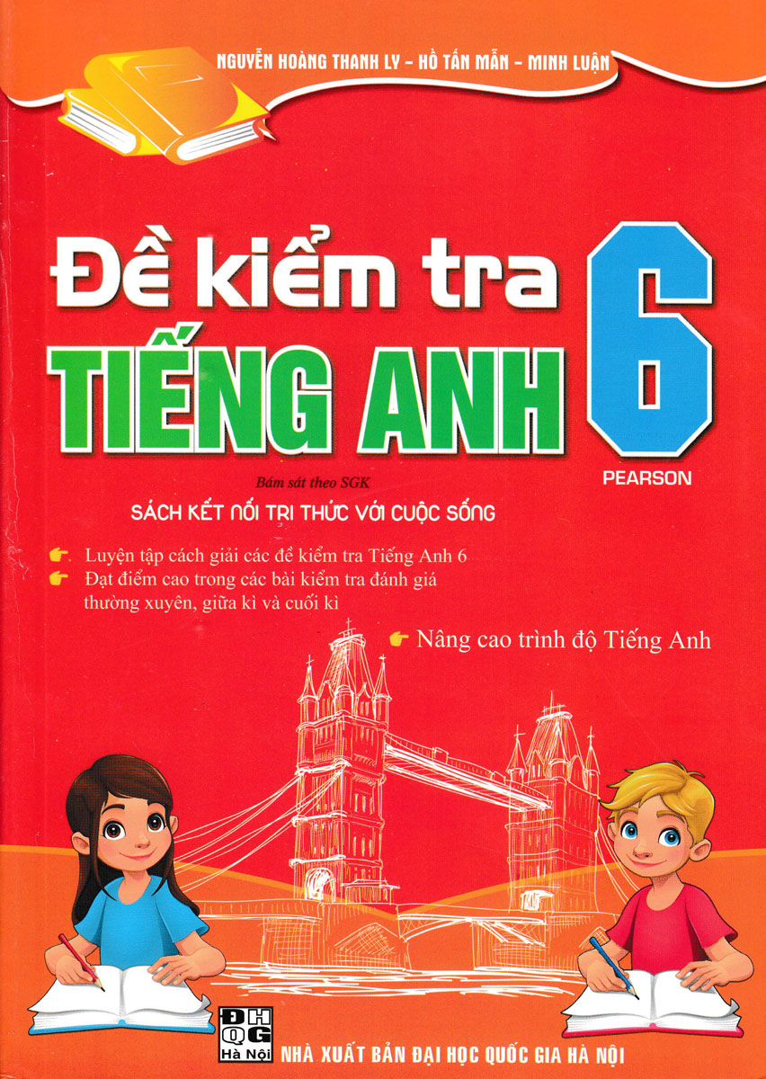 đề Kiểm Tra Tiếng Anh Lớp 6 Dung Kem Sgk Tiếng Anh 6 Bộ Kết Nối