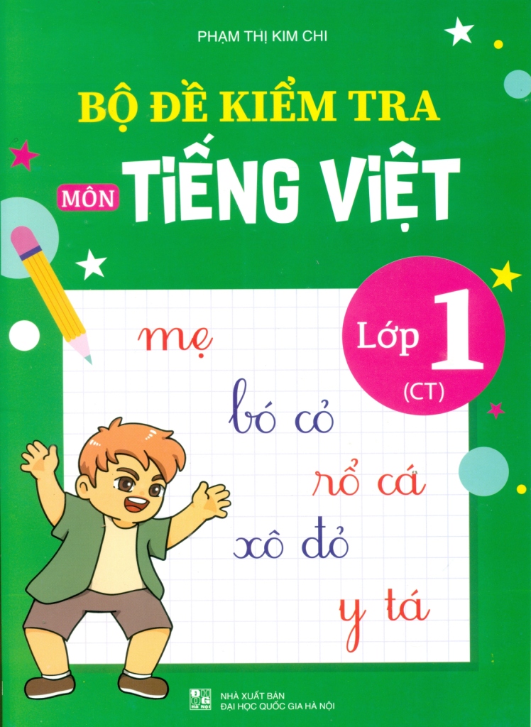 BỘ ĐỀ KIỂM TRA MÔN TIẾNG VIỆT LỚP 1 (Theo SGK ...