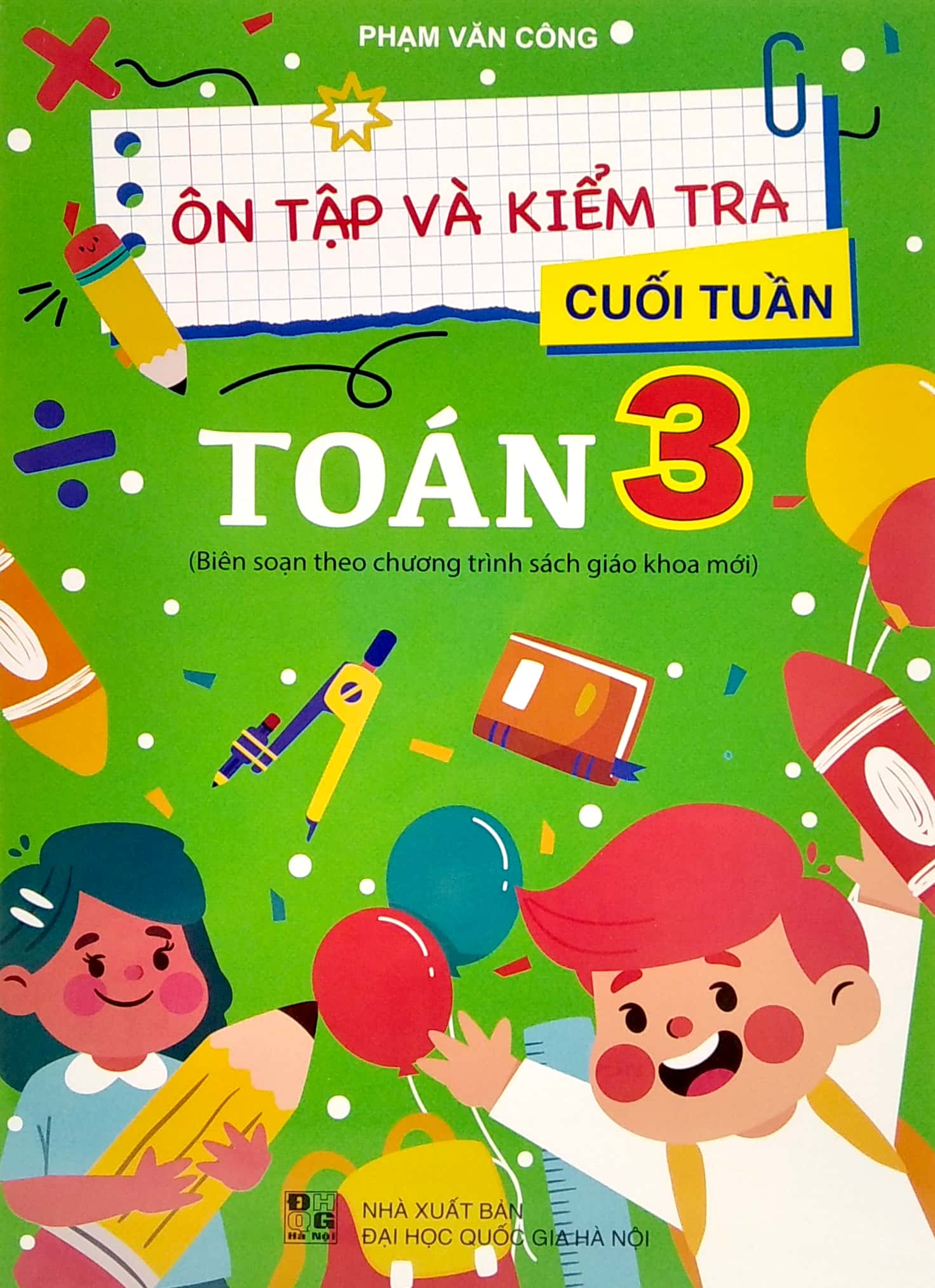 ÔN TẬP VÀ KIỂM TRA CUỐI TUẦN TOÁN LỚP 3 (Biên ...