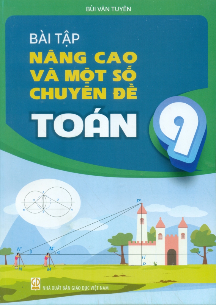 BÀI TẬP NÂNG CAO VÀ MỘT SỐ CHUYÊN ĐỀ TOÁN LỚP 9