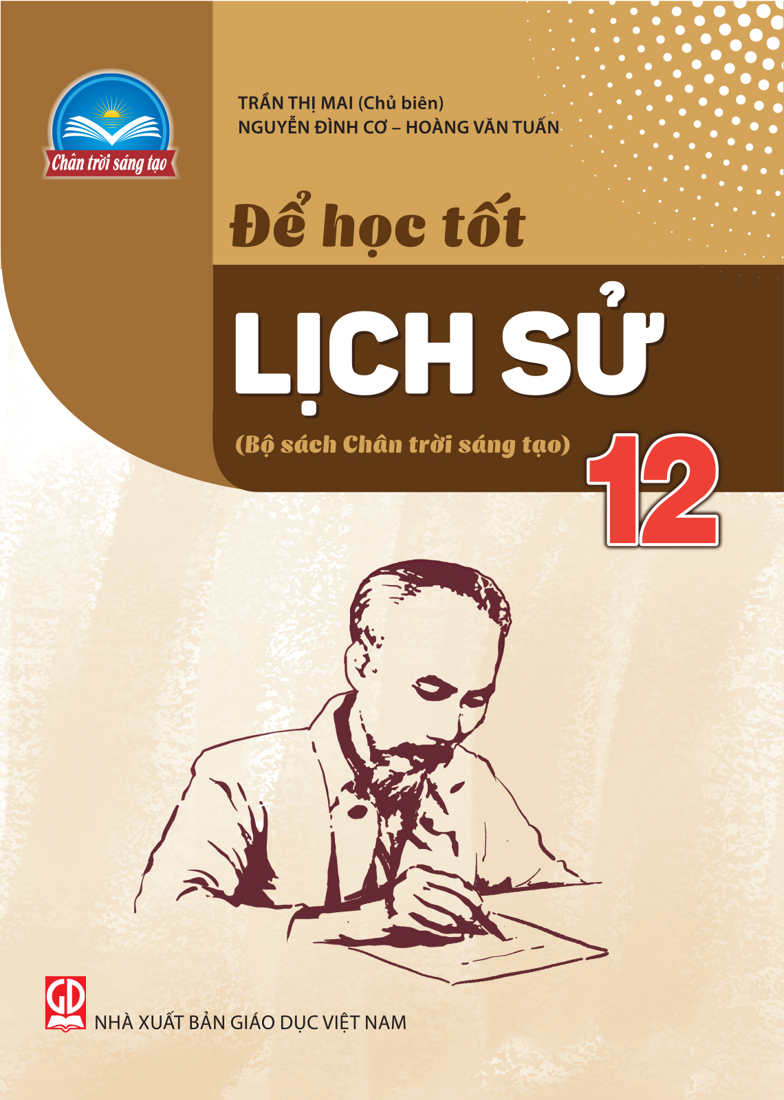 ĐỂ HỌC TỐT LỊCH SỬ LỚP 12 (Bộ sách Chân trời ...