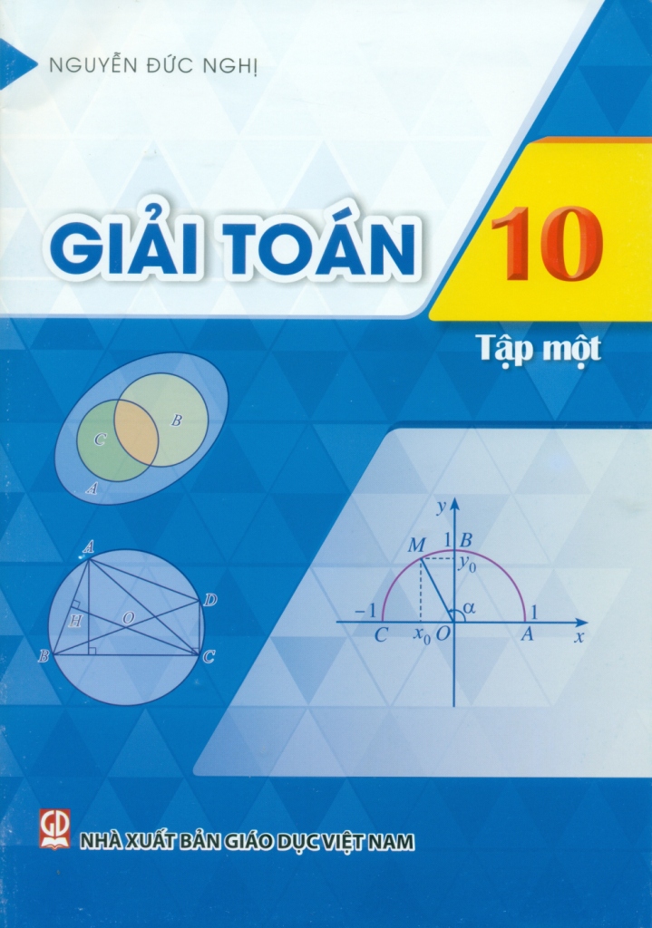 GIẢI TOÁN LỚP 10 - TẬP 1 (Biên soạn theo ...