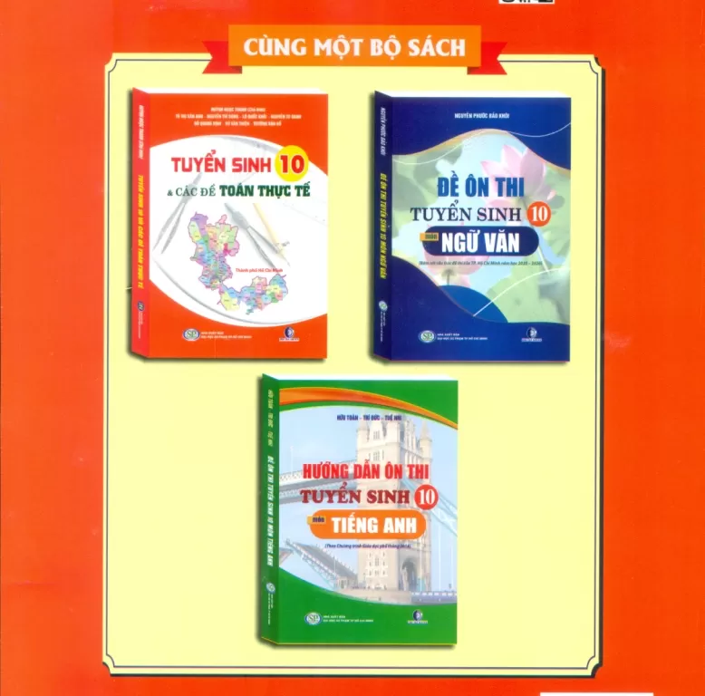 TUYỂN SINH 10 VÀ CÁC ĐỀ TOÁN THỰC TẾ (Bám sát cấu trúc đề thi của TP. HCM năm học 2025 - 2026; Theo Chương trình GDPT 2018)