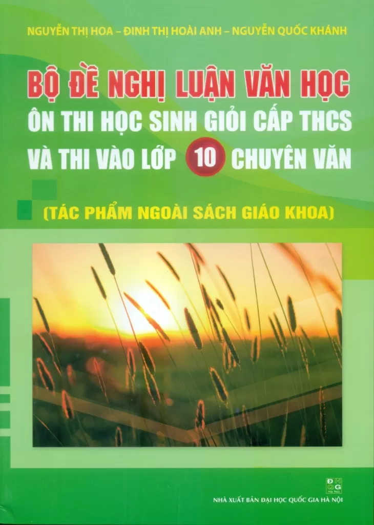 BỘ ĐỀ NGHỊ LUẬN VĂN HỌC ÔN THI HỌC SINH GIỎI CẤP THCS VÀ THI VÀO LỚP 10 CHUYÊN VĂN (Tác phẩm ngoài SGK)