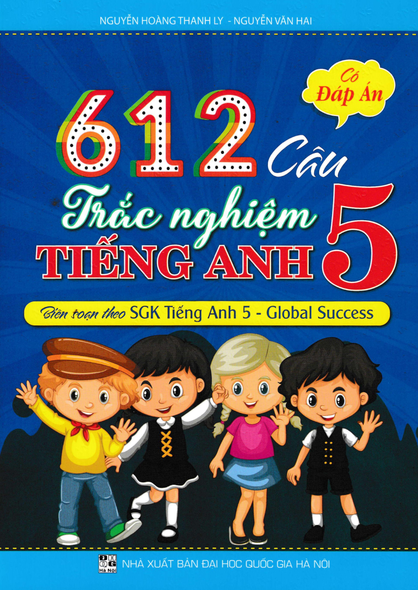 612 CÂU TRẮC NGHIỆM TIẾNG ANH LỚP 5 - CÓ ĐÁP ...