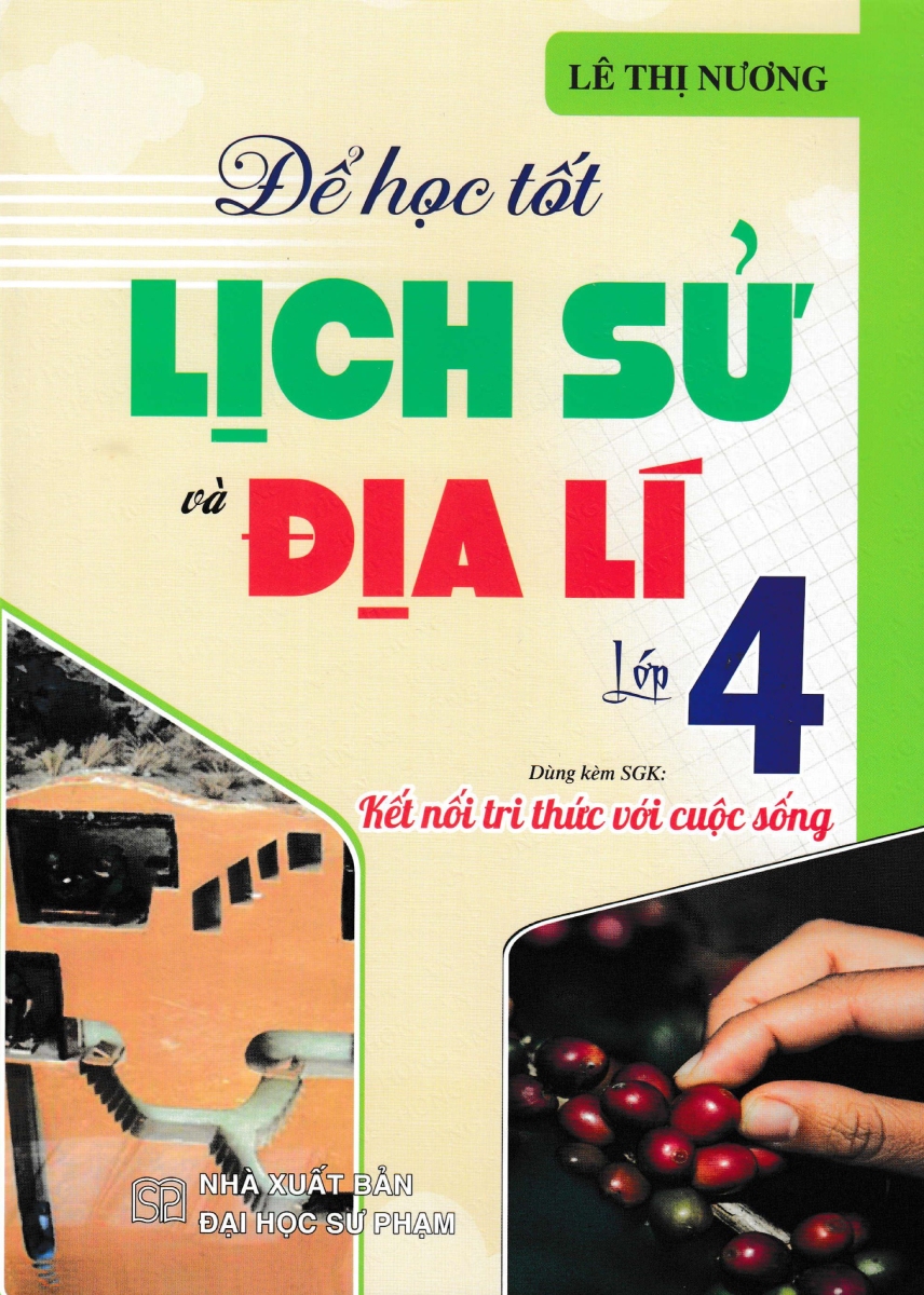 ĐỂ HỌC TỐT LỊCH SỬ VÀ ĐỊA LÍ LỚP 4 (Dùng kèm ...