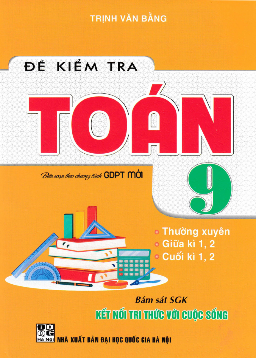 ĐỀ KIỂM TRA TOÁN LỚP 9 (Biên soạn theo Chương ...