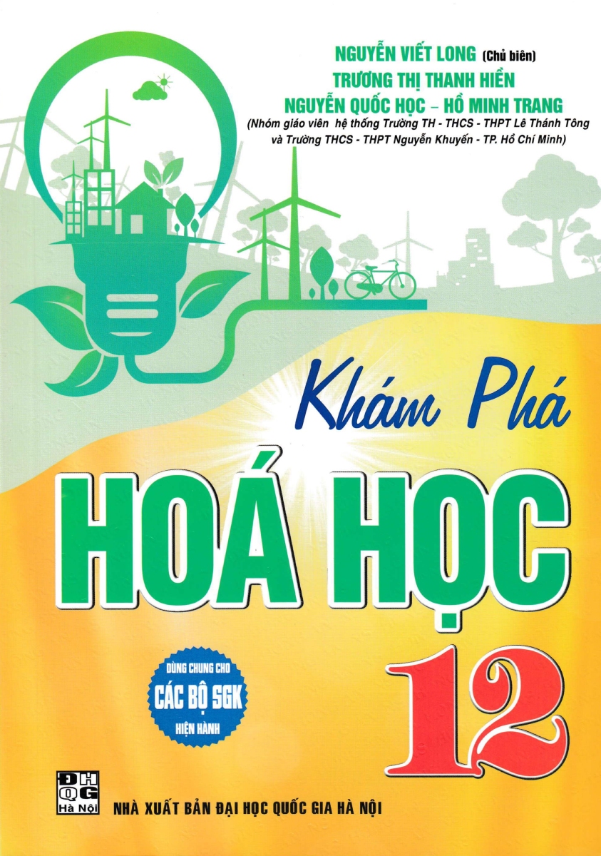 KHÁM PHÁ HÓA HỌC LỚP 12 (Dùng chung cho các bộ ...