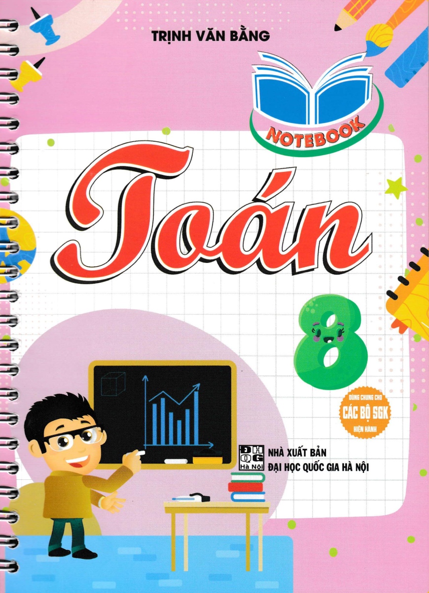 NOTEBOOK TOÁN LỚP 8 (Dùng chung cho các bộ SGK ...