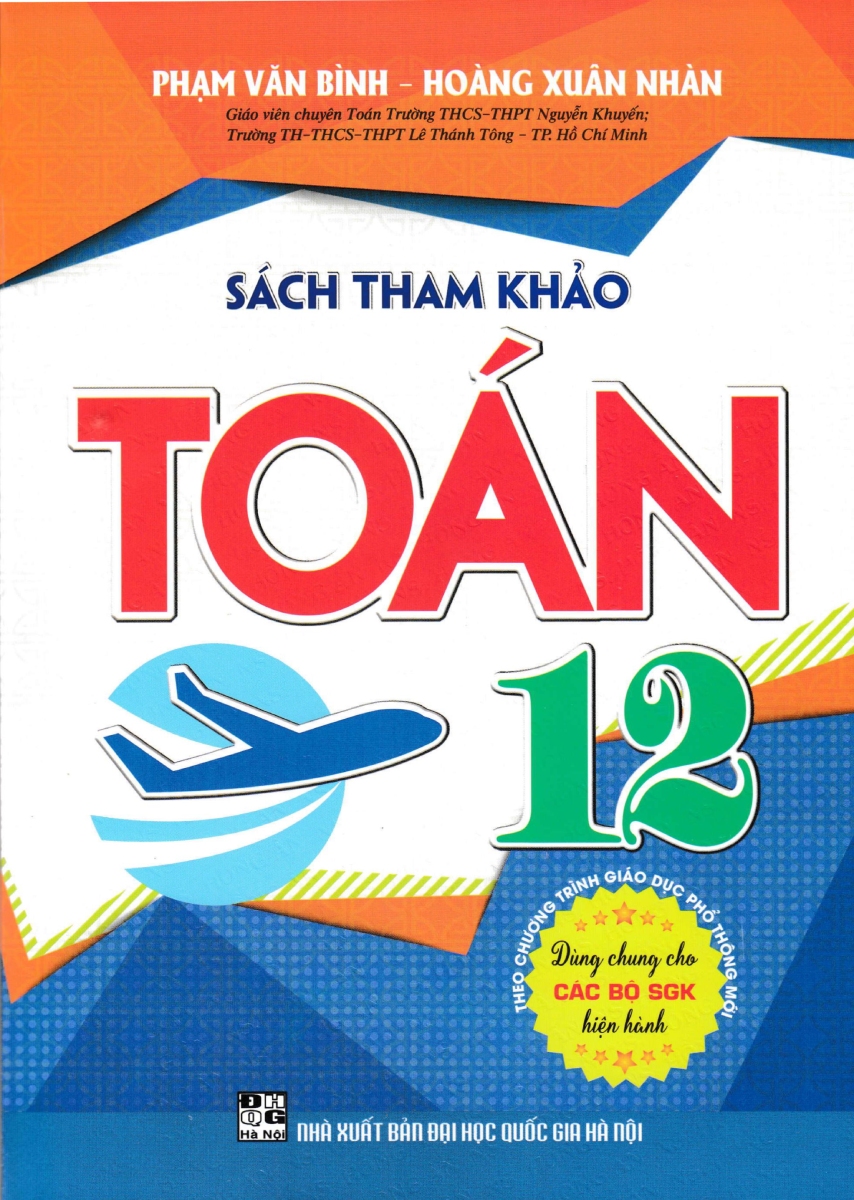 SÁCH THAM KHẢO TOÁN LỚP 12 (Dùng chung cho các ...