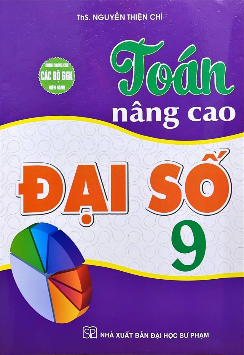 TOÁN NÂNG CAO ĐẠI SỐ LỚP 9 (Dùng chung cho các ...