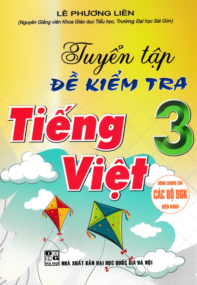 TUYỂN TẬP ĐỀ KIỂM TRA TIẾNG VIỆT LỚP 3 (Dùng ...