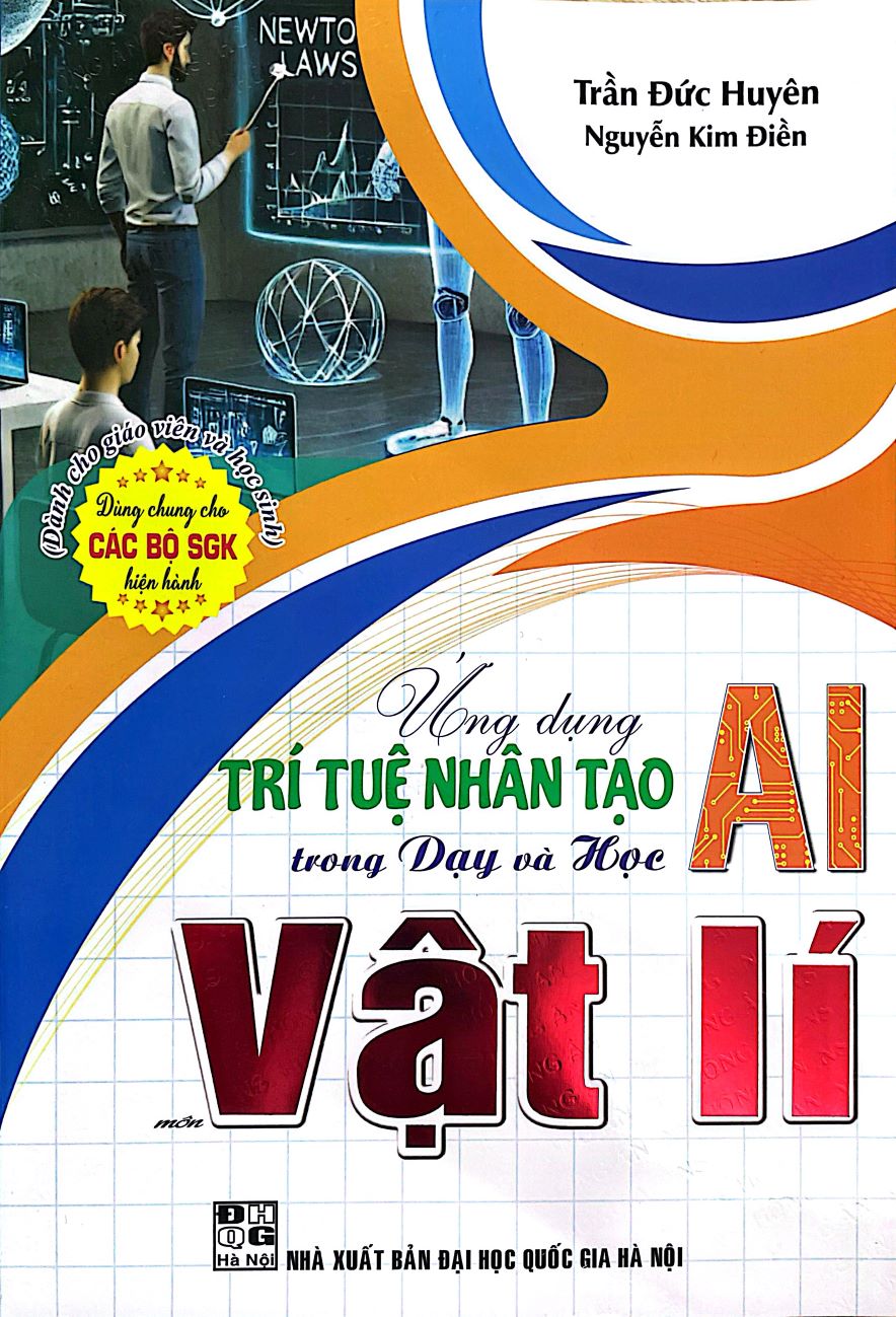 ỨNG DỤNG TRÍ TUỆ NHÂN TẠO (AI) TRONG DẠY VÀ HỌC MÔN VẬT LÍ (Dành cho Giáo viên và học sinh)