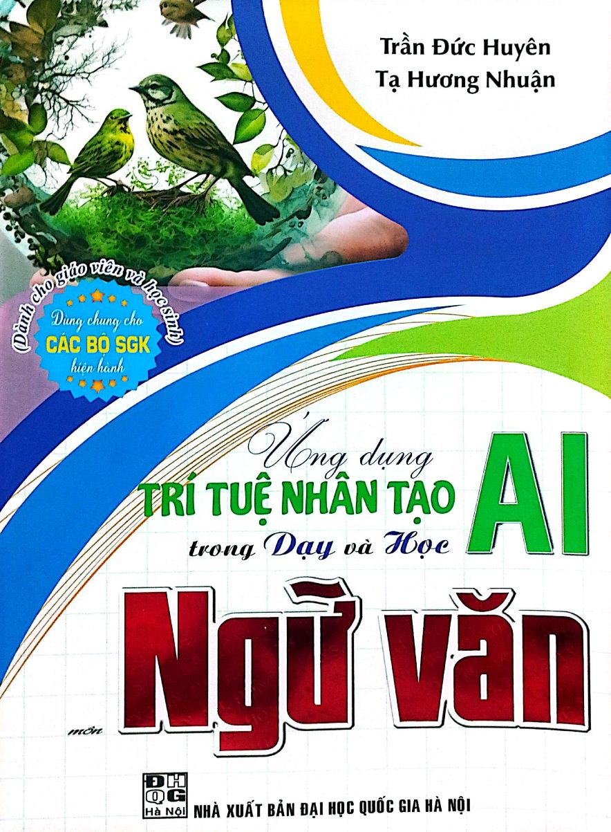ỨNG DỤNG TRÍ TUỆ NHÂN TẠO (AI) TRONG DẠY VÀ HỌC MÔN NGỮ VĂN (Dành cho Giáo viên và học sinh)