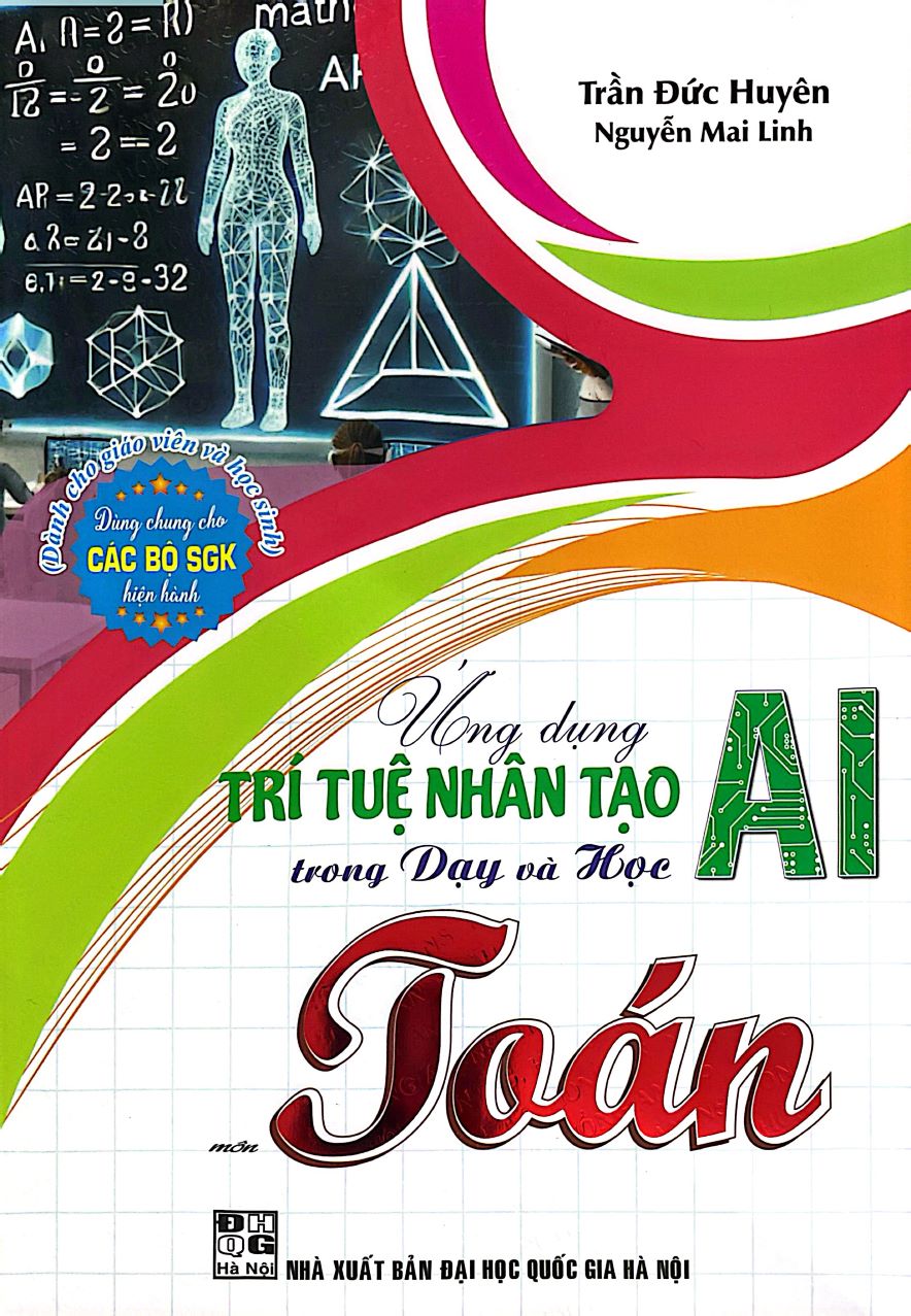 ỨNG DỤNG TRÍ TUỆ NHÂN TẠO (AI) TRONG DẠY VÀ HỌC MÔN TOÁN (Dành cho Giáo viên và học sinh)