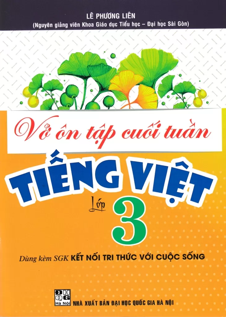VỞ ÔN TẬP CUỐI TUẦN TIẾNG VIỆT LỚP 3 (Bám sát SGK Kết nối tri thức)