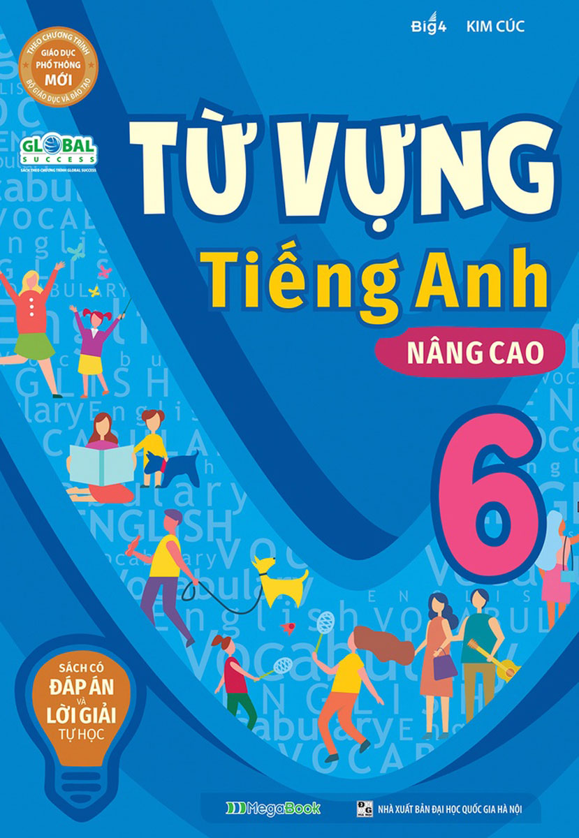 TỪ VỰNG TIẾNG ANH NÂNG CAO LỚP 6 GLOBAL SUCCESS (Theo chương trình GDPT ...