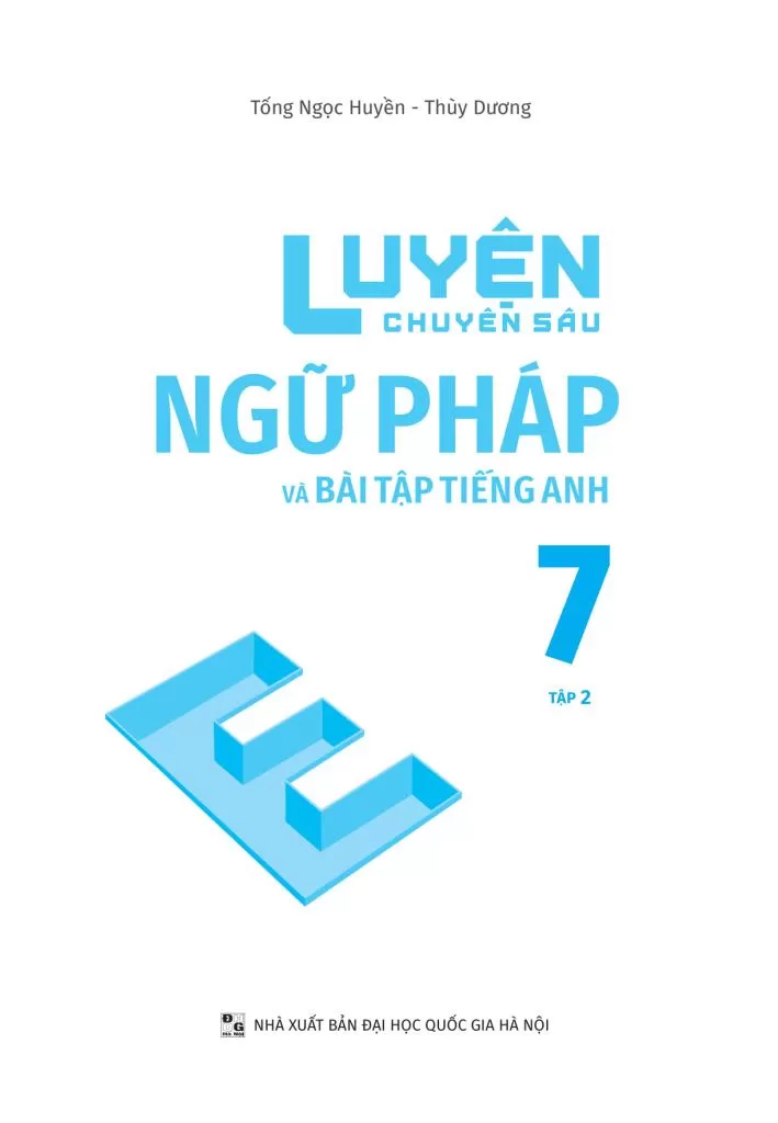 LUYỆN CHUYÊN SÂU NGỮ PHÁP VÀ BÀI TẬP TIẾNG ANH LỚP 7 - TẬP 2  (Theo SGK Tiếng Anh Global Success)
