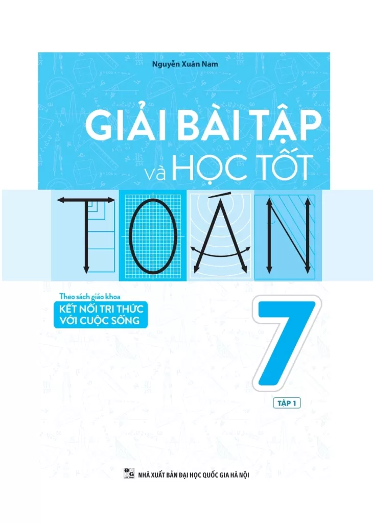 GIẢI BÀI TẬP VÀ HỌC TỐT TOÁN LỚP 7 - TẬP 1 (Theo SGK Kết nối tri thức với cuộc sống)