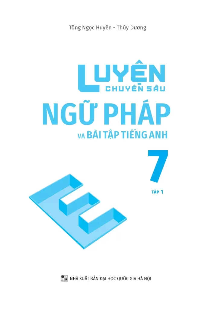 LUYỆN CHUYÊN SÂU NGỮ PHÁP VÀ BÀI TẬP TIẾNG ANH GLOBAL SUCCESS LỚP 7 - TẬP 1