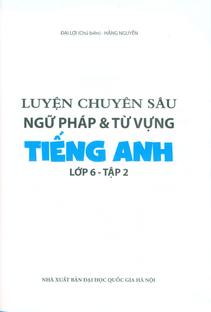 LUYỆN CHUYÊN SÂU NGỮ PHÁP VÀ TỪ VỰNG TIẾNG ANH LỚP 6 - Tập 2 (Theo chương trình GDPT mới)