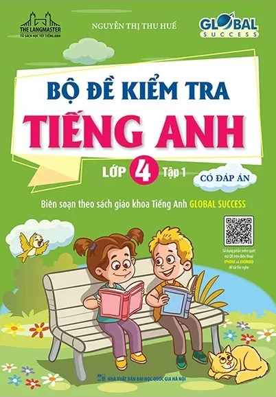BỘ ĐỀ KIỂM TRA TIẾNG ANH LỚP 4 - TẬP 1 (Có đáp án - Biên soạn theo SGK tiếng Anh Global Success)