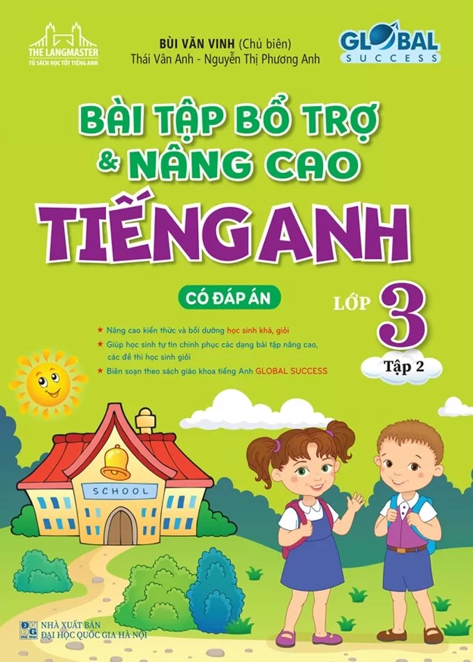 BÀI TẬP BỔ TRỢ VÀ NÂNG CAO TIẾNG ANH LỚP 3 - TẬP 2 (Có đáp án; Bồi dưỡng học sinh khá giỏi; Theo SGK Tiếng Anh Global Success)