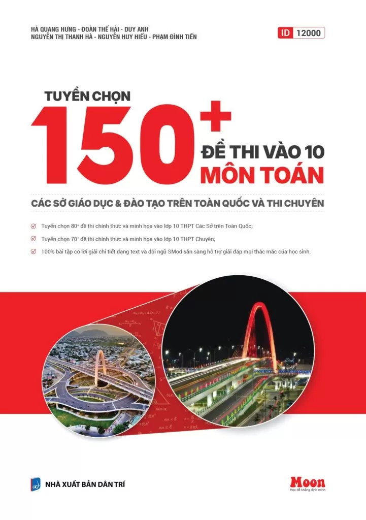 TUYỂN CHỌN 150+ ĐỀ THI VÀO 10 MÔN TOÁN CÁC SỞ GIÁO DỤC VÀ ĐÀO TẠO TRÊN TOÀN QUỐC VÀ THI CHUYÊN