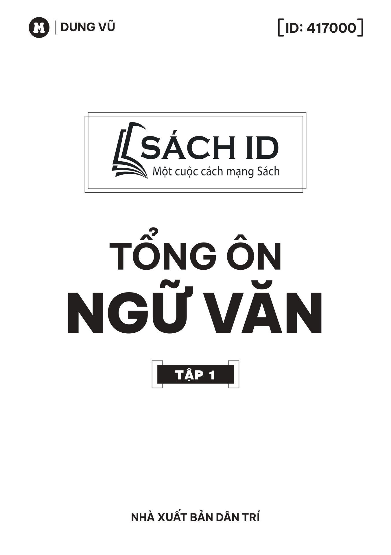 TỔNG ÔN NGỮ VĂN - TẬP 1 (Theo Chương trình SGK mới)