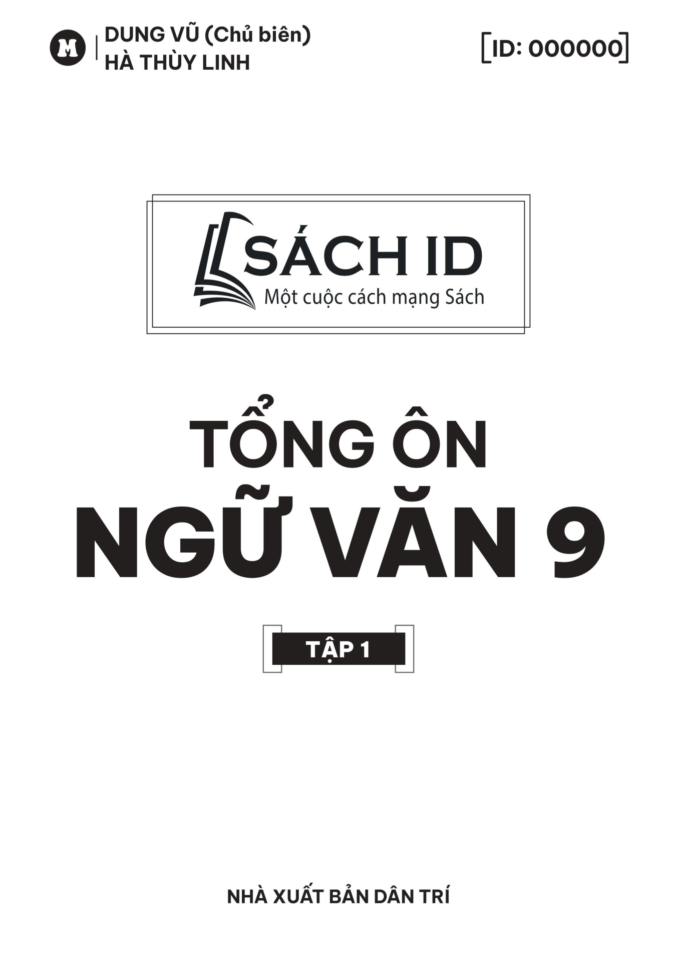 TỔNG ÔN NGỮ VĂN LỚP 9 - TẬP 1 (Theo Chương trình SGK mới)