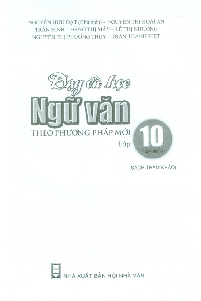 DẠY VÀ HỌC NGỮ VĂN THEO PHƯƠNG PHÁP MỚI LỚP 10 - TẬP 1 (Theo chương trình GDPT môn Ngữ văn 2018)