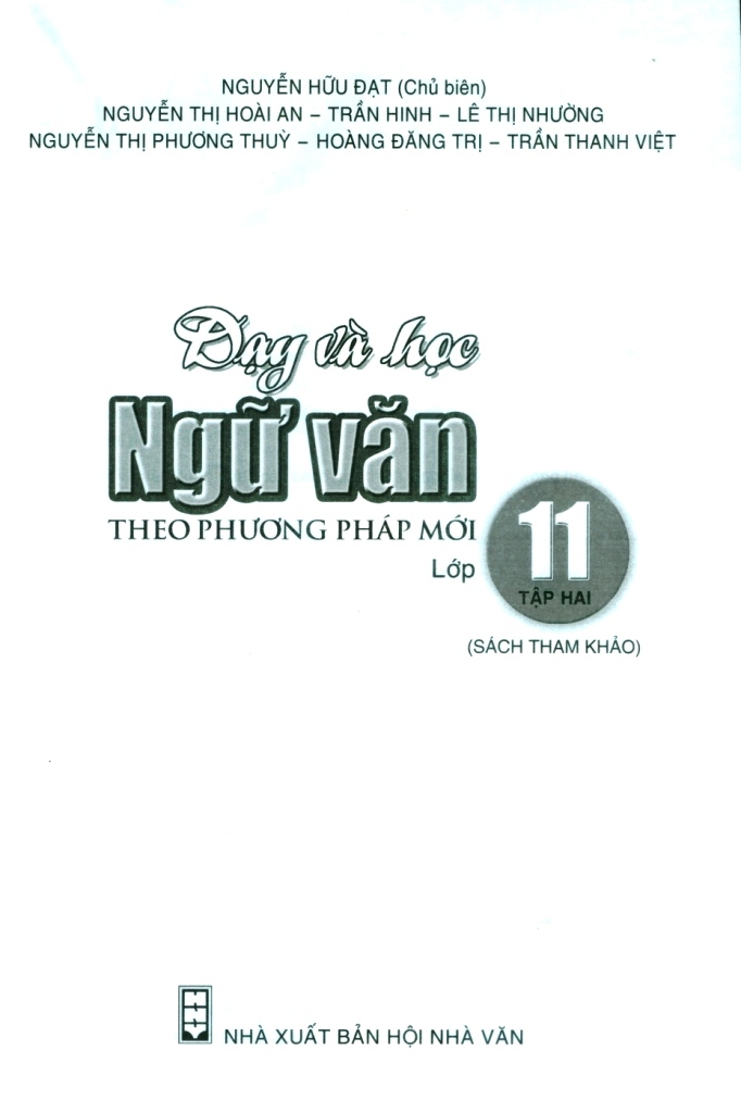 DẠY VÀ HỌC NGỮ VĂN THEO PHƯƠNG PHÁP MỚI LỚP 11 - TẬP 2 (Theo chương trình GDPT môn Ngữ văn 2018)