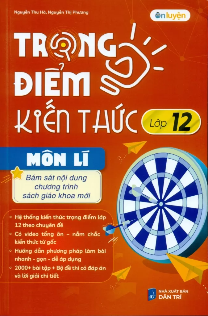 TRỌNG ĐIỂM KIẾN THỨC LỚP 12 MÔN VẬT LÍ (Bám sát nội dung chương trình SGK mới)