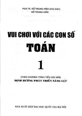 Vui chơi với các con số Toán lớp 1 (Theo chương trình Tiểu học mới - Định hướng phát triển năng lực)