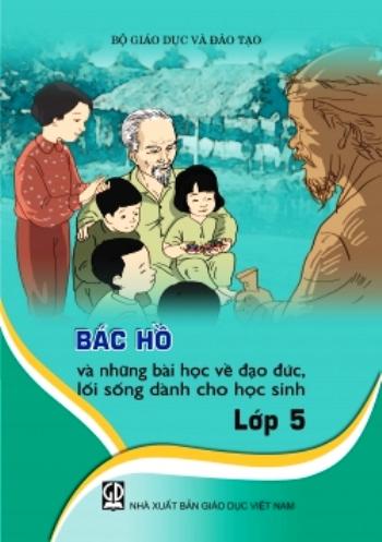 Bộ sách: Bác Hồ và những bài học về đạo đức, lối sống dành cho học sinh lớp 2, 3, 4, 5