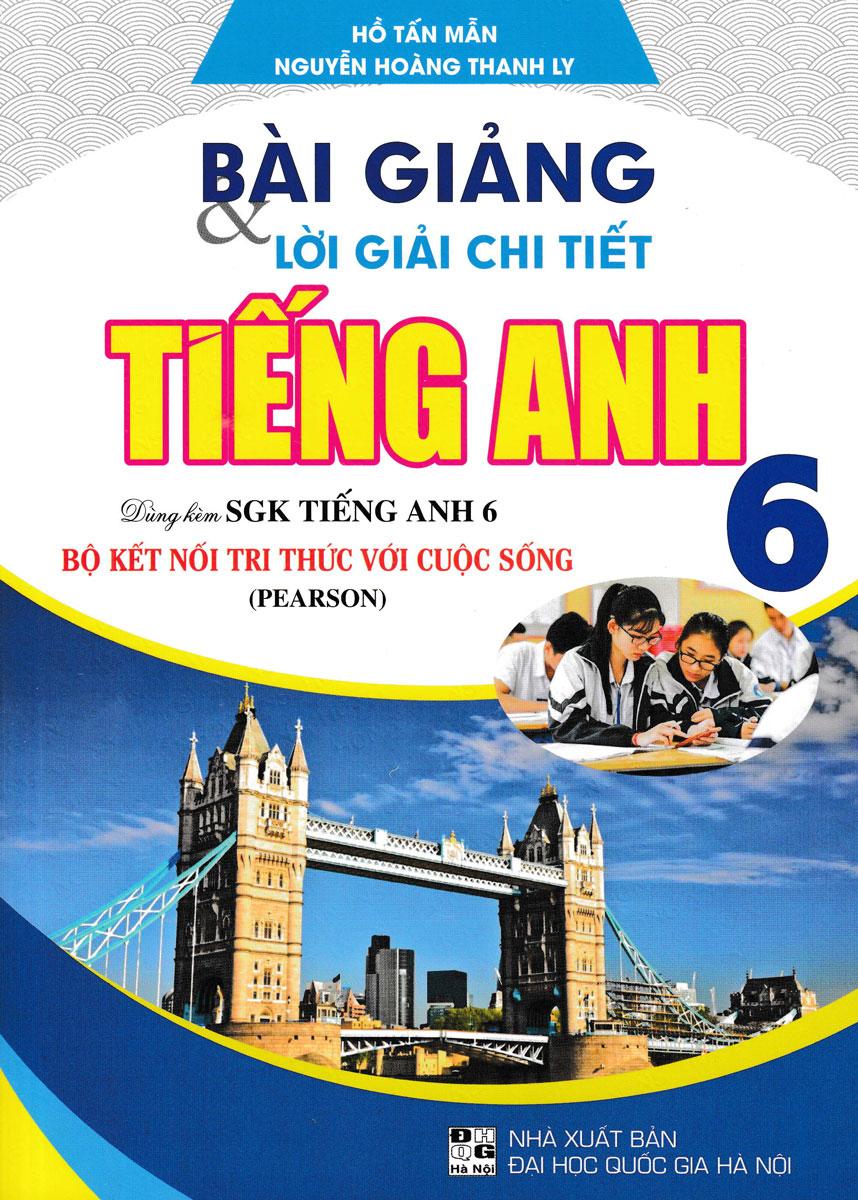 Bai Giảng Va Lời Giải Chi Tiết Tiếng Anh Lớp 6 Dung Kem Sgk Tiếng Anh