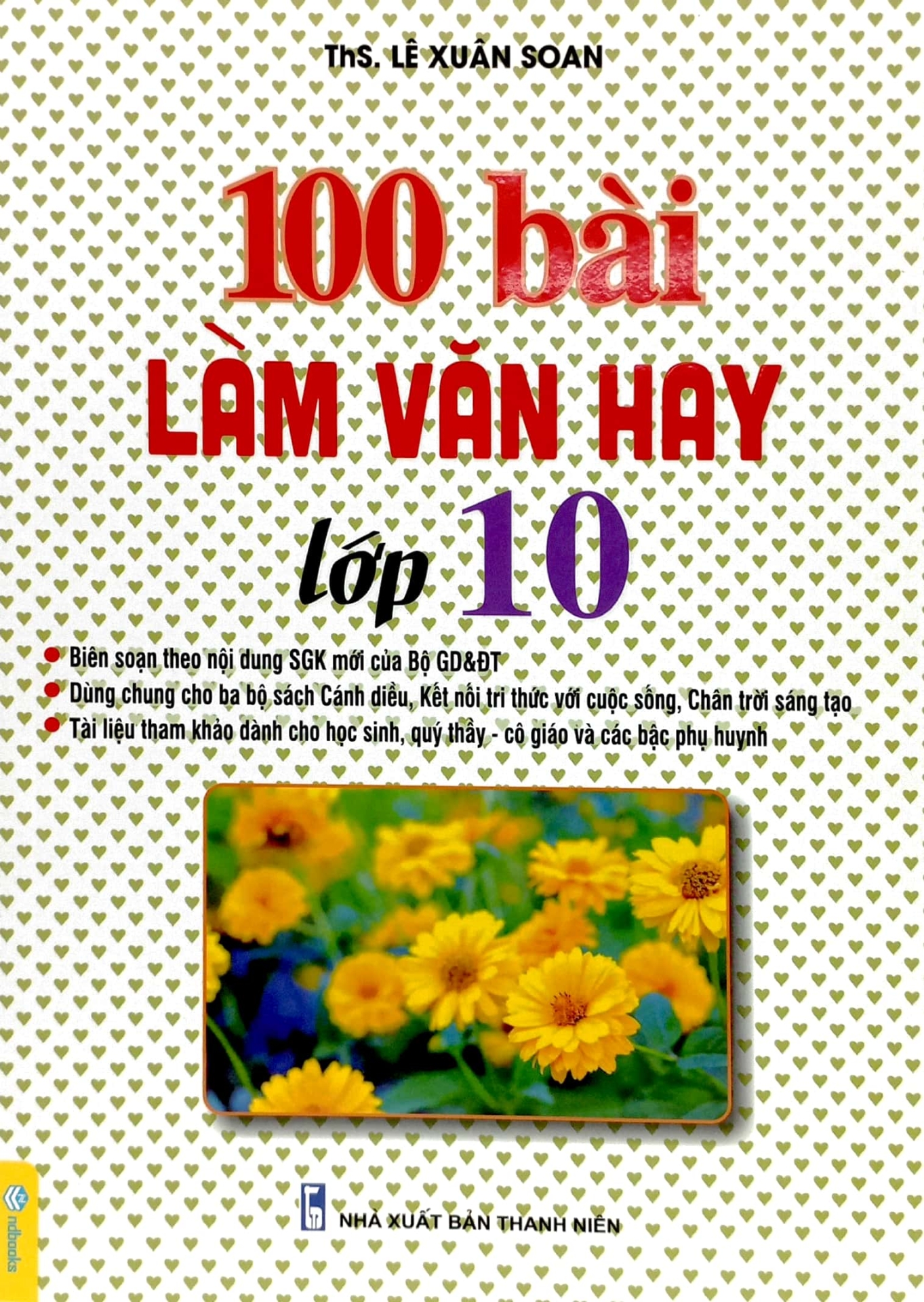 100 BÀI LÀM VĂN HAY LỚP 10 (Biên soạn theo ...