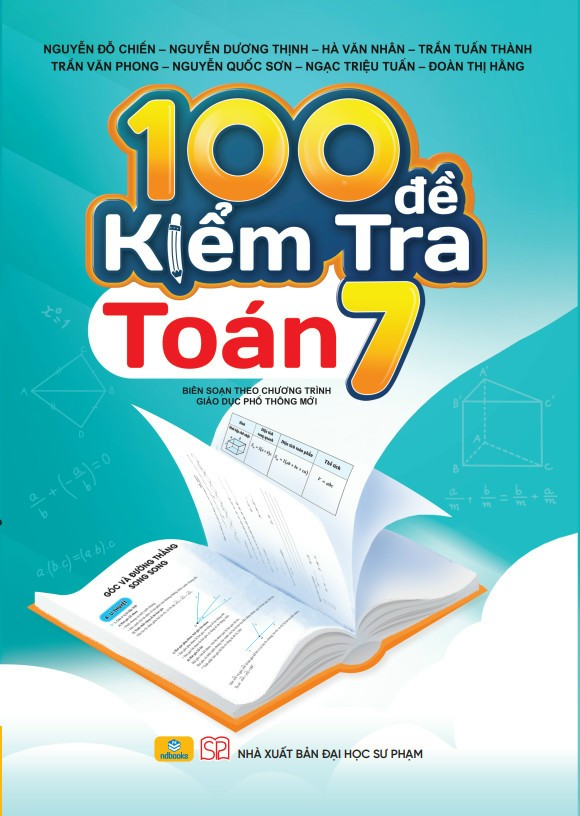 100 ĐỀ KIỂM TRA TOÁN LỚP 7 (Biên soạn theo ...