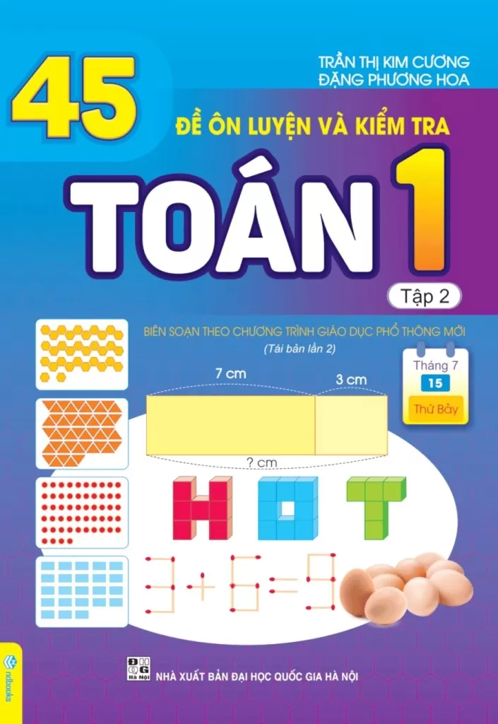 45 ĐỀ ÔN LUYỆN VÀ KIỂM TRA TOÁN LỚP 1 - TẬP 2 (Theo chương trình GDPT mới - Dùng chung cho các bộ SGK hiện hành)