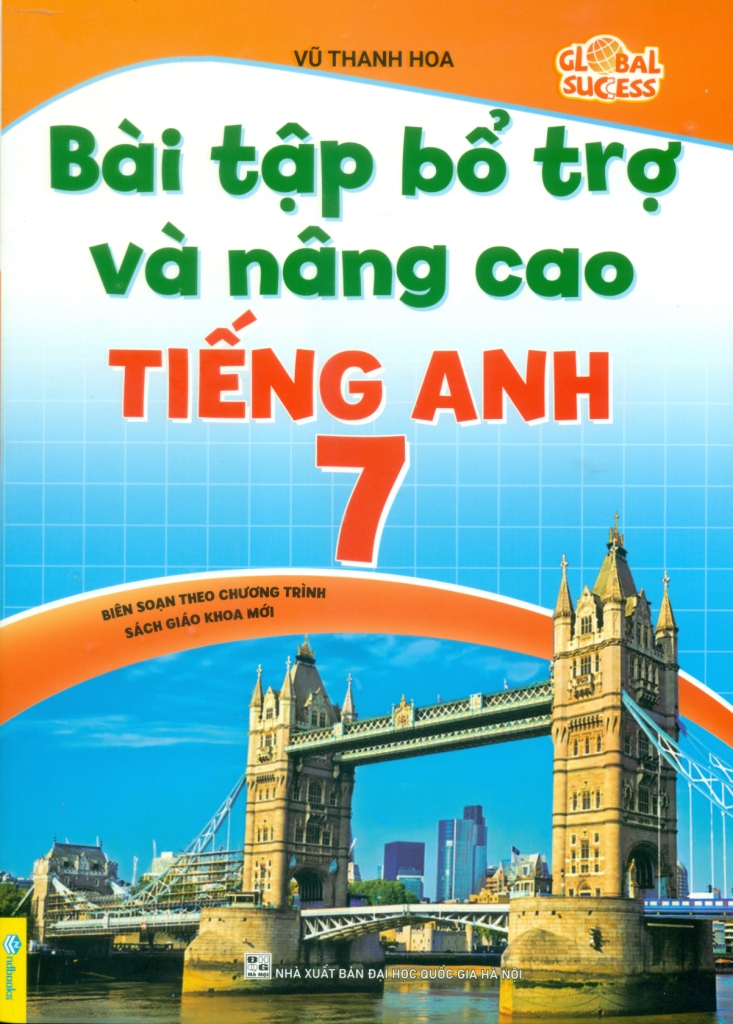 BÀI TẬP BỔ TRỢ VÀ NÂNG CAO TIẾNG ANH LỚP 7 ...