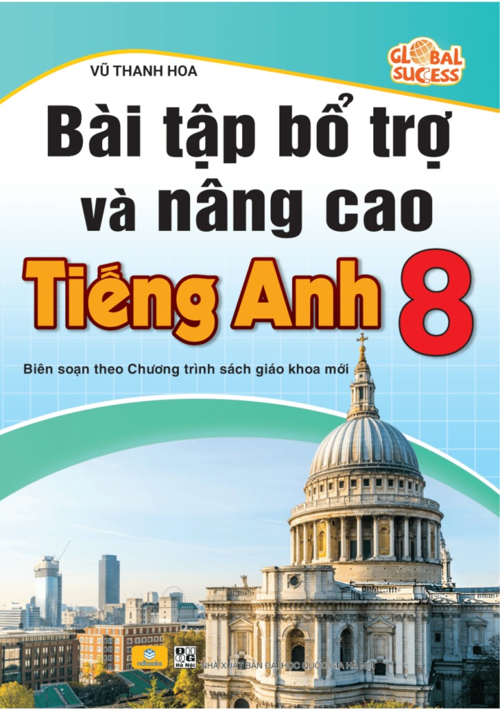 BÀI TẬP BỔ TRỢ VÀ NÂNG CAO TIẾNG ANH LỚP 8