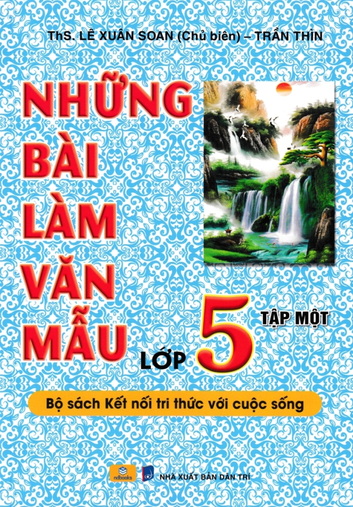 NHỮNG BÀI LÀM VĂN MẪU LỚP 5 - TẬP 1 (Bộ sách ...