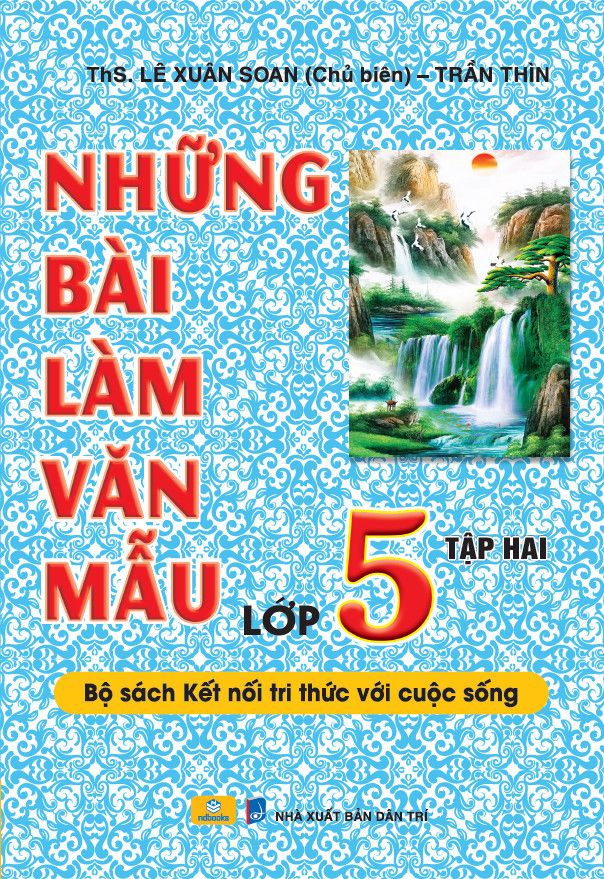 NHỮNG BÀI LÀM VĂN MẪU LỚP 5 - TẬP 2 (Bộ sách ...