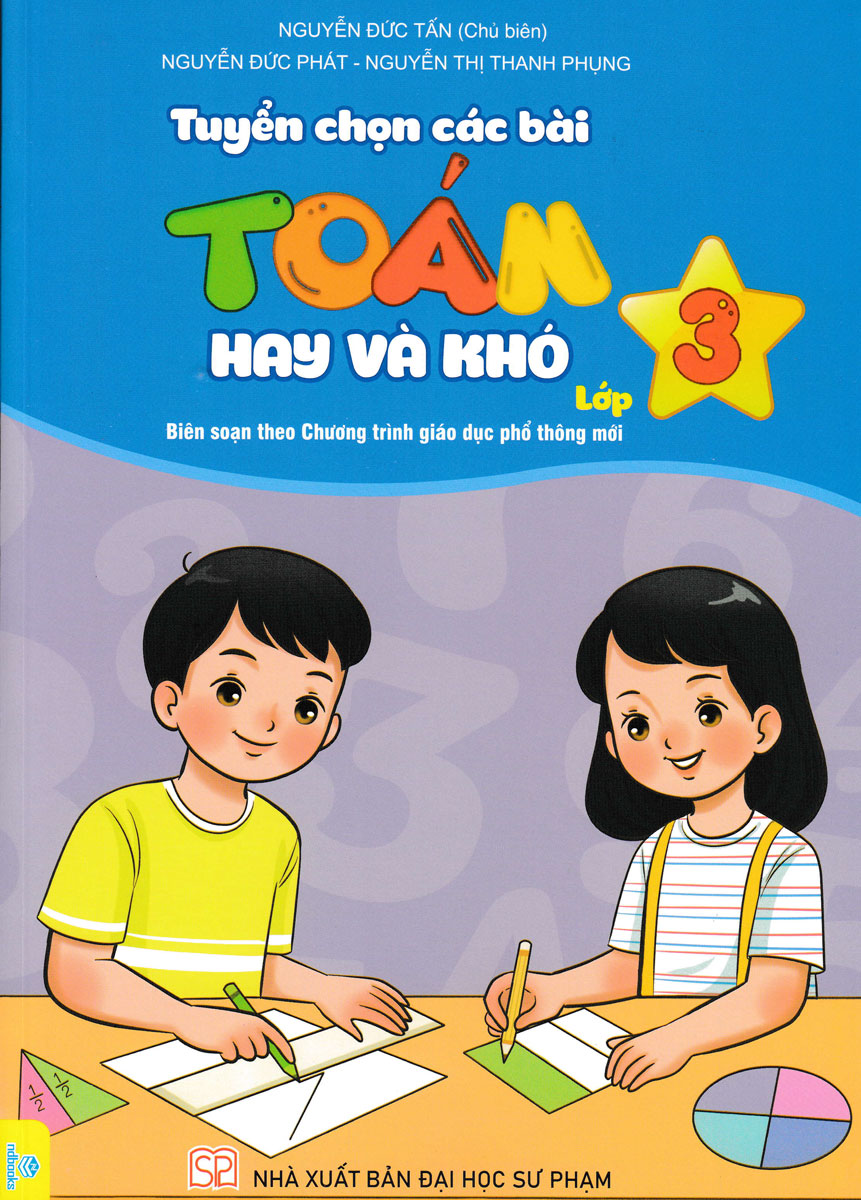 TUYỂN CHỌN CÁC BÀI TOÁN HAY VÀ KHÓ LỚP 3 (Theo ...